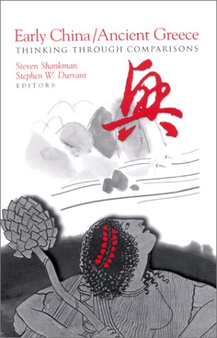 Early China/Ancient Greece: Thinking through Comparisons (Chinese Philosophy Culture)
