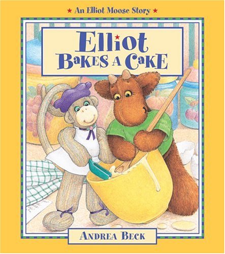 Elliot Bakes a Cake (Elliot Moose Story)
