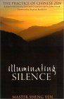 Illuminating Silence: The Practice of Chinese Zen (Paperback)