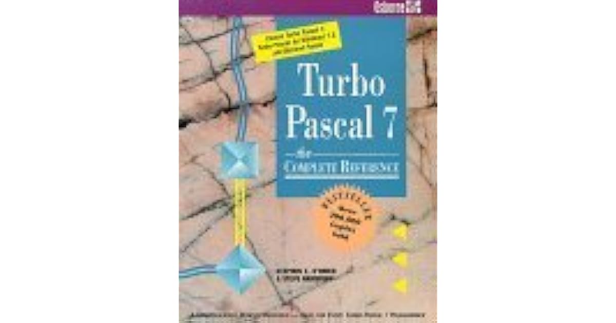 Turbo PASCAL 7: The Complete Reference by Stephen K. O'Brien