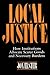 Local Justice: How Institutions Allocate Scarce Goods and Necessary Burdens