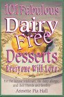 101 Fabulous Dairy-Free Desserts Eve: Everyone Will Love