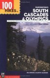 100 Hikes in Washington's South Cascades and Olympics: Chinook Pass, White Pass, Goat Rocks, Mount St. Helens, Mount Adams (Paperback)
