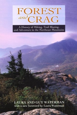 Forest and Crag: A History of Hiking, Trail Blazing, and Adventure in the Northeast Mountains (Paperback)