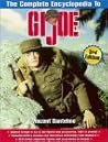 The Complete Encyclopedia to GI Joe (Complete Encyclopedia to G. I. Joe) The Complete Encyclopedia to GI Joe (Complete Encyclopedia to G. I. Joe)