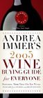 Andrea Immer's 2005 Wine Buying Guide for Everyone Andrea Immer's 2005 Wine Buying Guide for Everyone