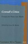 Conrad's Cities: Essays for Hans van Marle (Costerus New Series, 82) Conrad's Cities: Essays for Hans van Marle (Costerus New Series, 82)