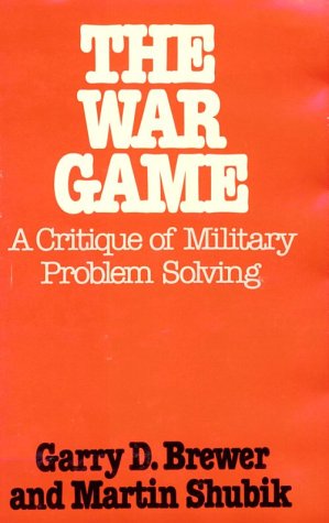 The War Game: A Critique of Military Problem Solving (Hardcover)
