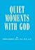 Quiet Moments With God by Joseph Murphy Quiet Moments With God by Joseph Murphy