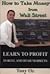 How to Take Money from Wall Street: Learn to Profit in Bull and Bear Markets