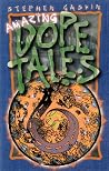 Amazing Dope Tales Amazing Dope Tales
