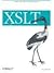 XSLT: Mastering XML Transfo...