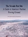 The Nevada test site: A guide to America's nuclear proving ground