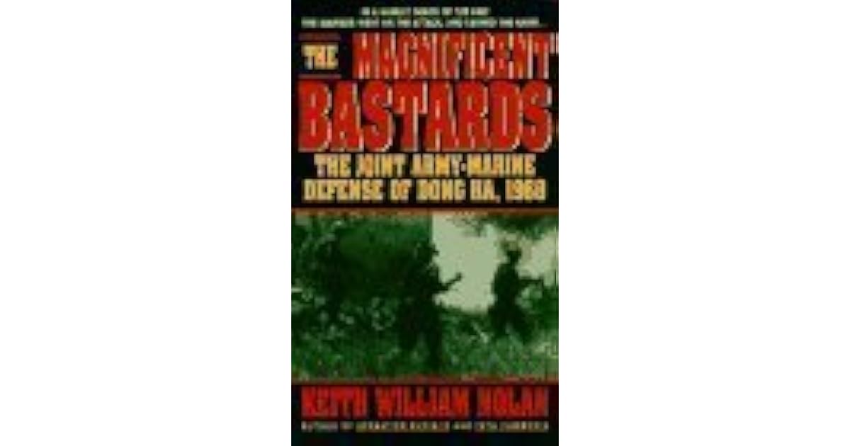The Magnificent Bastards by Keith William Nolan
