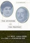 The Spinster and the Prophet: H.G. Wells, Florence Deeks, and the Case of the Plagiarized Text