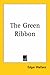 The Green Ribbon by Edgar Wallace