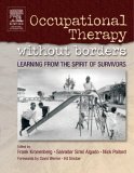 Occupational Therapy Without Borders - Volume 1: Learning From The Spirit of Survivors (Occupational Therapy Essentials)