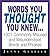 Words You Thought You Knew by Jenna Glatzer