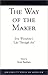 The Way of the Maker: Eric Wesselow's 'Life Through Art'