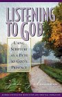 Listening to God: Using Scripture As a Path to God's Presence Listening to God: Using Scripture As a Path to God's Presence