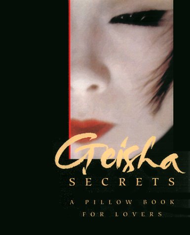 Geisha Secrets: A Pillow Book for Lovers (Hardcover)
