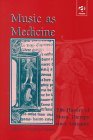 Music As Medicine: The History of Music Therapy Since Antiquity (Music & Medicine) Music As Medicine: The History of Music Therapy Since Antiquity (Music & Medicine)