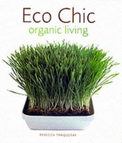 Eco Chic: Organic Living (Paperback)