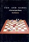 Fun and Games: A Text on Game Theory Fun and Games: A Text on Game Theory