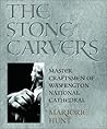 The Stone Carvers: Master Craftsmen of Washington National Cathedral The Stone Carvers: Master Craftsmen of Washington National Cathedral