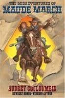 The Misadventures of Maude March: Or Trouble Rides a Fast Horse
