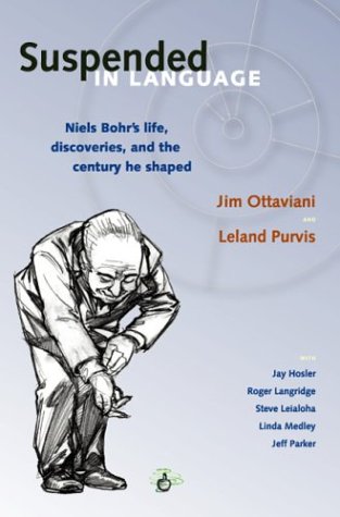 Suspended In Language: Niels Bohr's Life, Discoveries, And The Century He Shaped (Paperback)