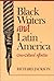 Black Writers and Latin America: Cross-Cultural Affinities