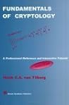 Fundamentals of Cryptology: A Professional Reference and Interactive Tutorial (The Springer International Series in Engineering and Computer Science, 528)