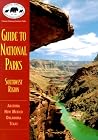 Guide to the National Parks: Soutwest Region