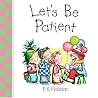 Let's Be Patient Let's Be Patient