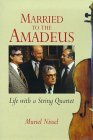Married to the Amadeus: Life With a String Quartet
