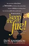 Keep the Fire: Catching A Vision for the Best Years of Your Life