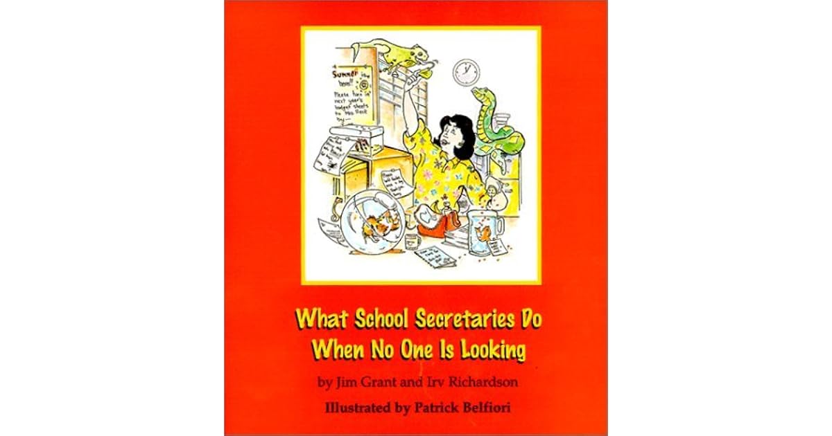 What School Secretaries Do When No One is Looking by Irv Richardson