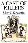 A Cast of Killers by Sidney D. Kirkpatrick