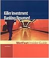 Killer Investment Banking Resumes! (WetFeet Insider Guide)