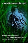 Walt Whitman and the Earth: A Study of Ecopoetics (Iowa Whitman Series)