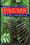 Field Guide to the Palms of the Americas (Princeton Legacy Library)