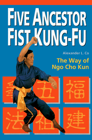 Five Ancestor Fist Kung Fu: The Way of Ngo Cho Kun (Paperback)