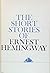The Short Stories of Ernest Hemingway