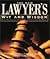 The New Lawyer's Wit And Wisdom: Quotations On The Legal Profession, In Brief