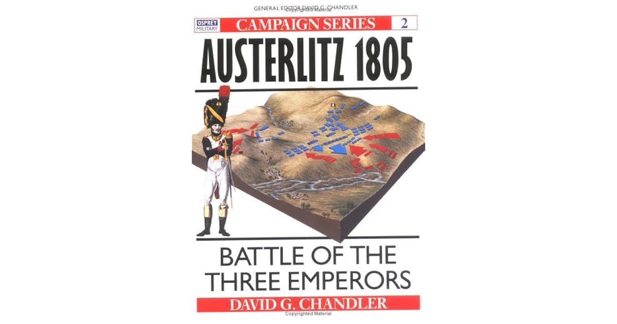 Austerlitz 1805 Battle of the Three Emperors by David G. Chandler