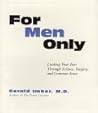 For Men Only: Looking Your Best Through Science, Surgery, And Common Sense