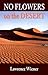 No Flowers on the Desert