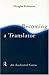 Becoming A Translator by Douglas Robinson