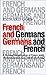 French and Germans, Germans and French: A Personal Interpretation of France under Two Occupations, 1914–1918 / 1940–1944 (The Tauber Institute Series for the Study of European Jewry)